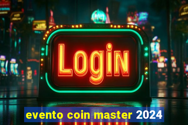 evento coin master 2024